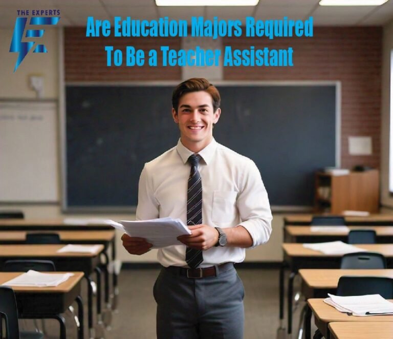 are education majors required to be a teacher assistant